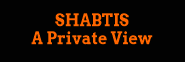 SHABTIS A Private View